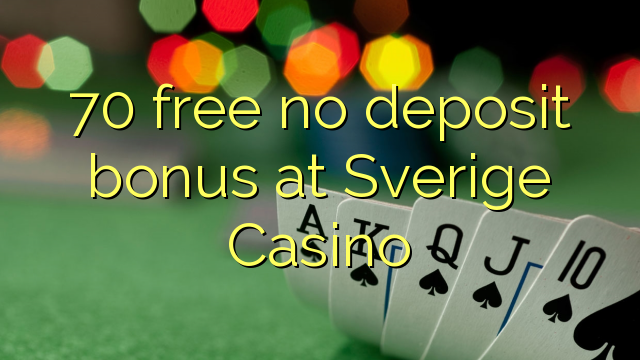 70 besplatan bonus bez bonusa u Sverige Casinou