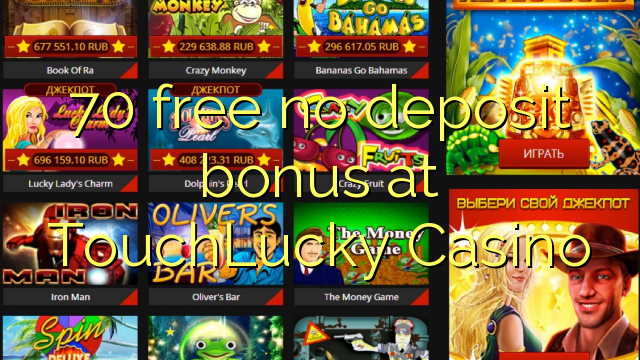 70 free no deposit bonus at TouchLucky Casino