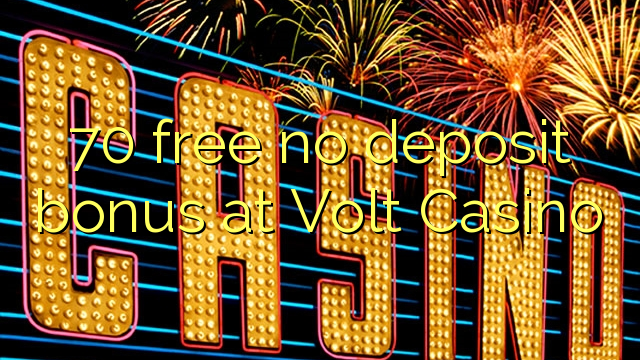 70 free no deposit bonus at Volt  Casino