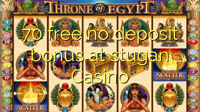 70 free no deposit bonus at stugan Casino