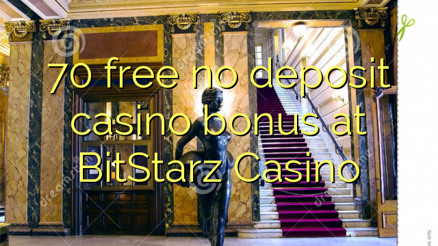 70 free no deposit casino bonus at BitStarz Casino