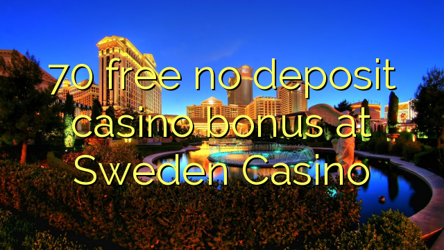 70 gratis geen deposito bonus by Swede Casino