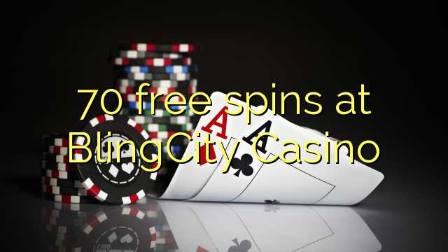 70 ufulu amanena pa BlingCity Casino