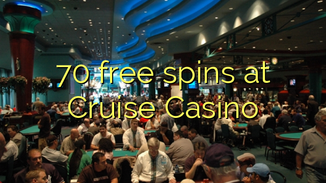 70 free spins at Cruise Casino