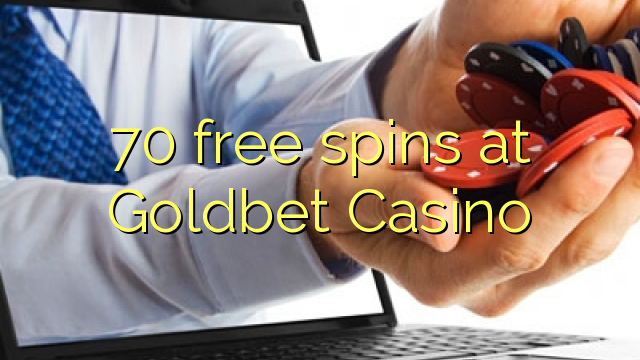 70 free spins at Goldbet Casino