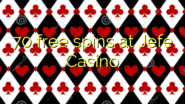 70 free spins på Jefe Casino