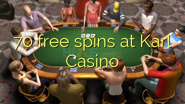70 free spins sa Karl Casino