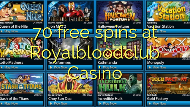 70 free spins at Royalbloodclub Casino