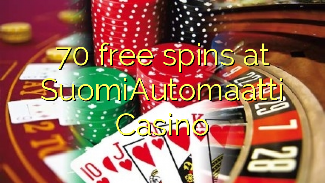 70 free spins sa SuomiAutomaatti Casino