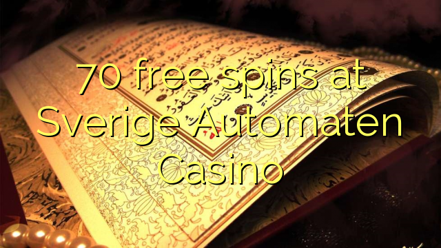 70 free spins sa Sverige Automaten Casino