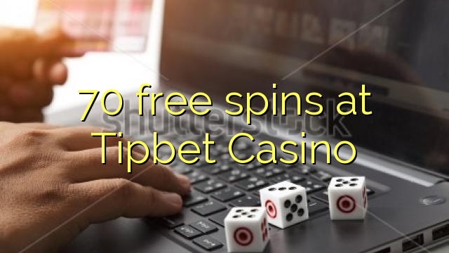 70 free spins at Tipbet Casino