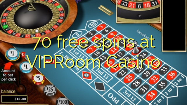 70 free spins at VIPRoom  Casino