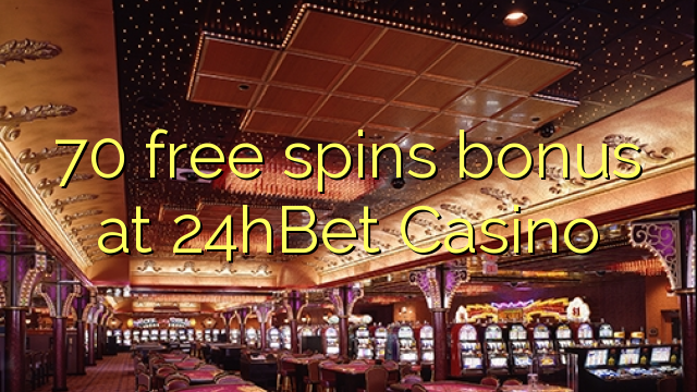 70 free spins bonus at 24hBet Casino