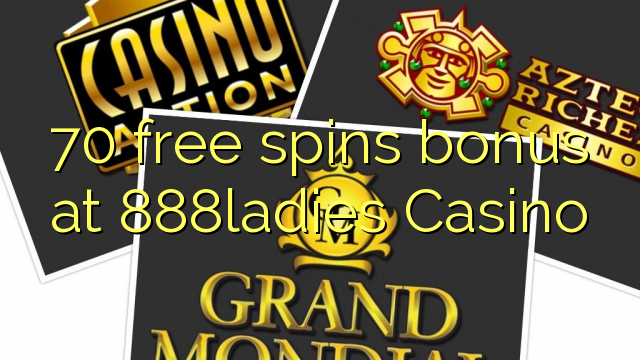 70 gratis spins bonus by 888ladies Casino