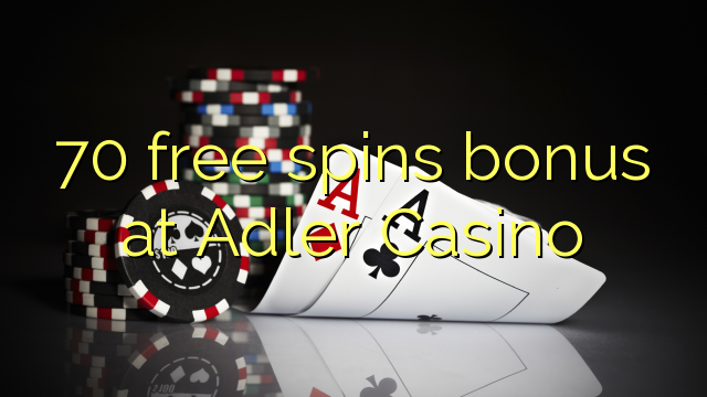 70 free spins bonus at Adler Casino