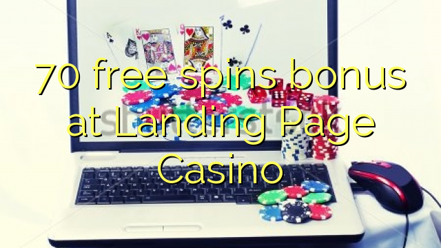 70 free spins bonus at Landing Page Casino