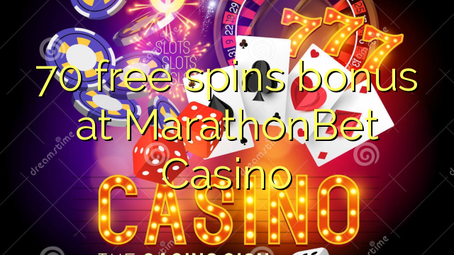 70 free spins bonus at MarathonBet Casino