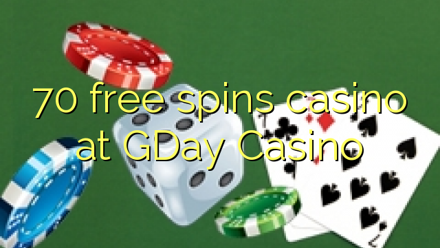 70 free spins casino at GDay  Casino