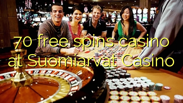 70 besplatno pokreće casino u Suomiarvat Casinou