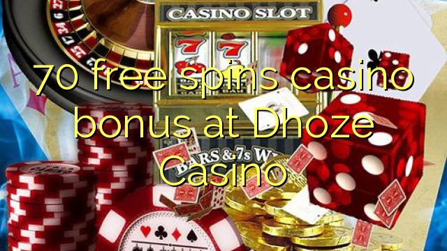 Ang 70 libre nga casino bonus sa Dhoze Casino
