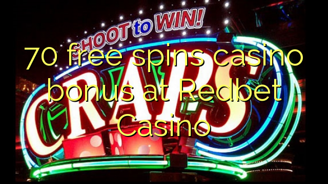 70 putaran percuma bonus kasino di Redbet Casino