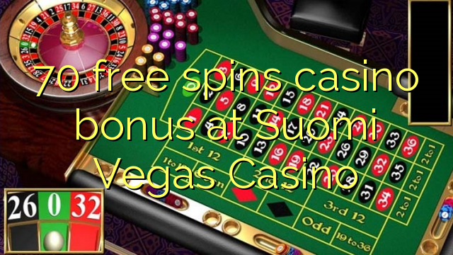 70 free spins casino bonus at Suomi Vegas Casino