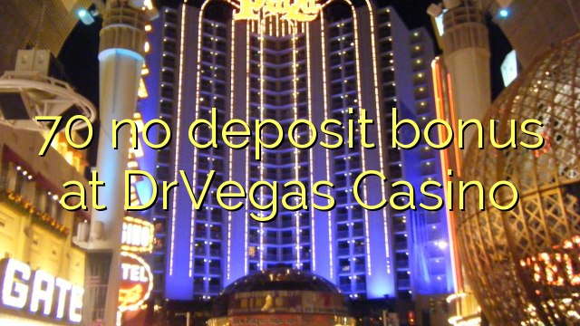 70 no deposit bonus at DrVegas Casino