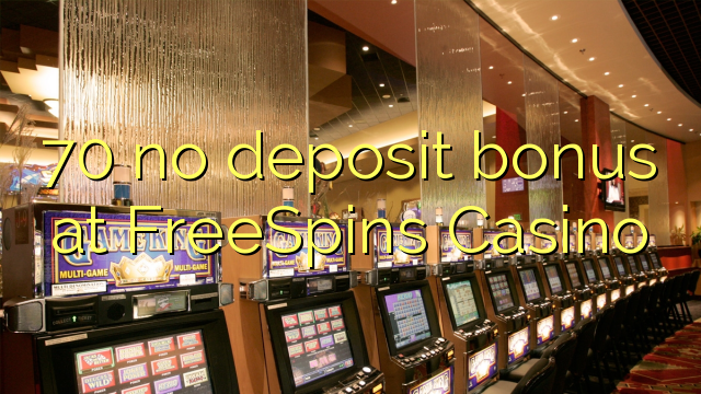 I-70 ayikho ibhonasi ye-deposit ku-FreeSpins Casino