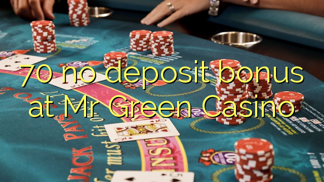 70 no deposit bonus at Mr Green Casino