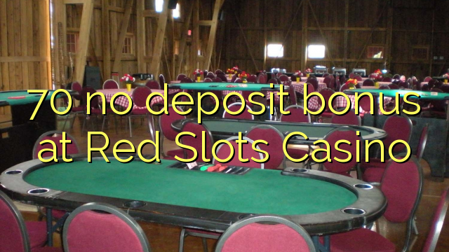 70 no deposit bonus at Red Slots Casino