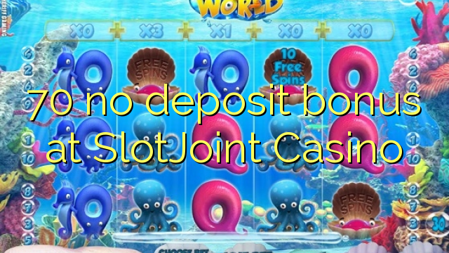 70 no deposit bonus at SlotJoint Casino