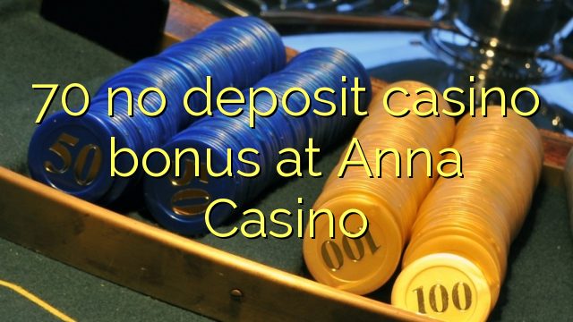 I-70 ayikho ibhonasi ye-casino ye-deposit ku-Anna Casino