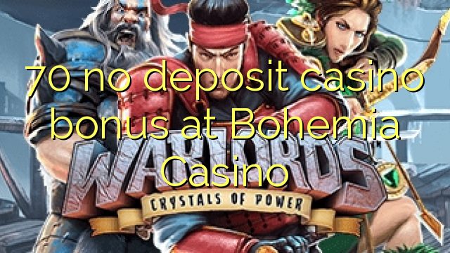 70 no deposit casino bonus at Bohemia Casino