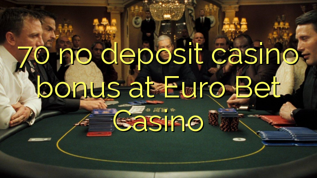 Evro Bet Casino 70 hech depozit kazino bonus