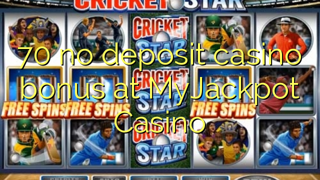 70 no deposit casino bonus at MyJackpot Casino