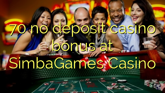 70 no deposit casino bonus at SimbaGames Casino
