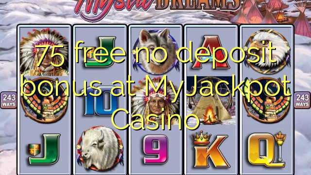 75 libreng walang deposito na bonus sa MyJackpot Casino