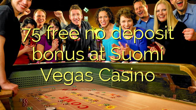 75 free no deposit bonus at Suomi Vegas Casino