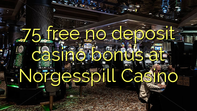 75 gratis geen deposito bonus by Norgesspill Casino