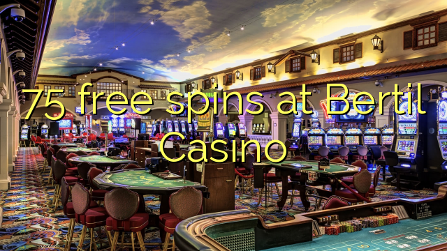 75 free spins at Bertil Casino