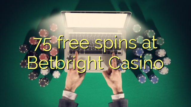 75 free spins at Betbright Casino