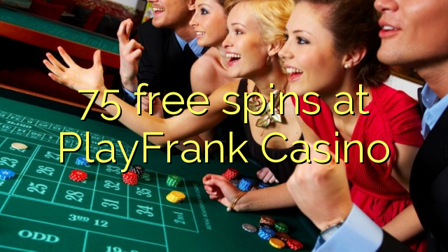 PlayFrank Casino 75 bepul aylantirish