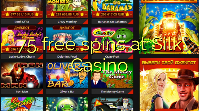 75 spins bure katika Silk Casino