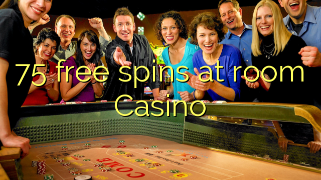 75 free spins at room Casino