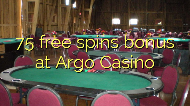 75 free spins bonus at Argo  Casino