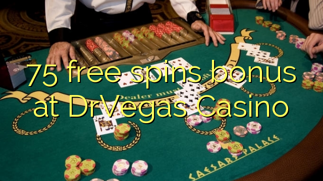 I-75 yamahhala i-spin bonus ku-DrVegas Casino