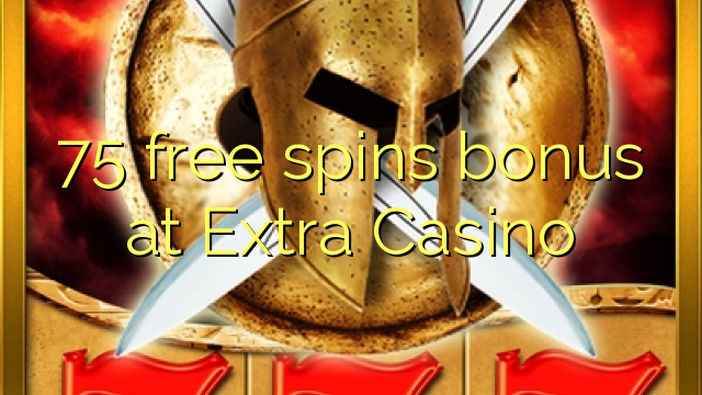75 free spins ajeseku ni Afikun Casino
