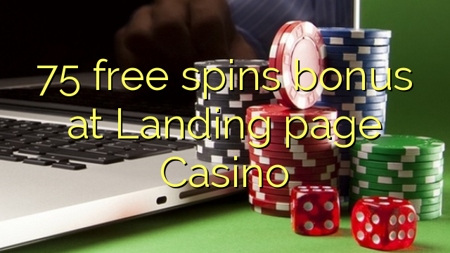 75 senza spins Bonus à Landing pagina Casino