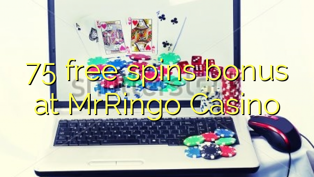 Ang 75 free spins bonus sa MrRingo Casino