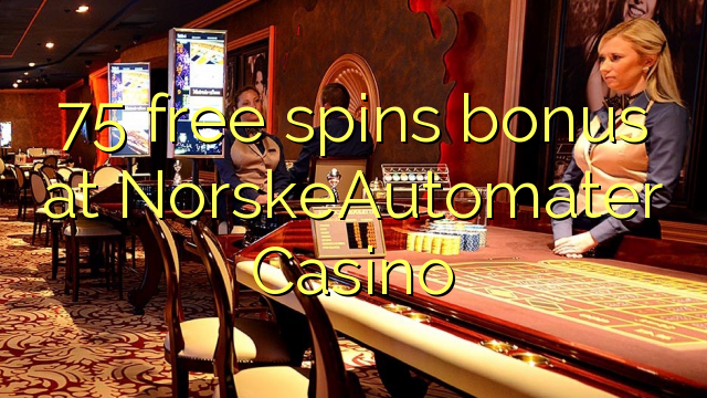 Ang 75 free spins bonus sa NorskeAutomater Casino
